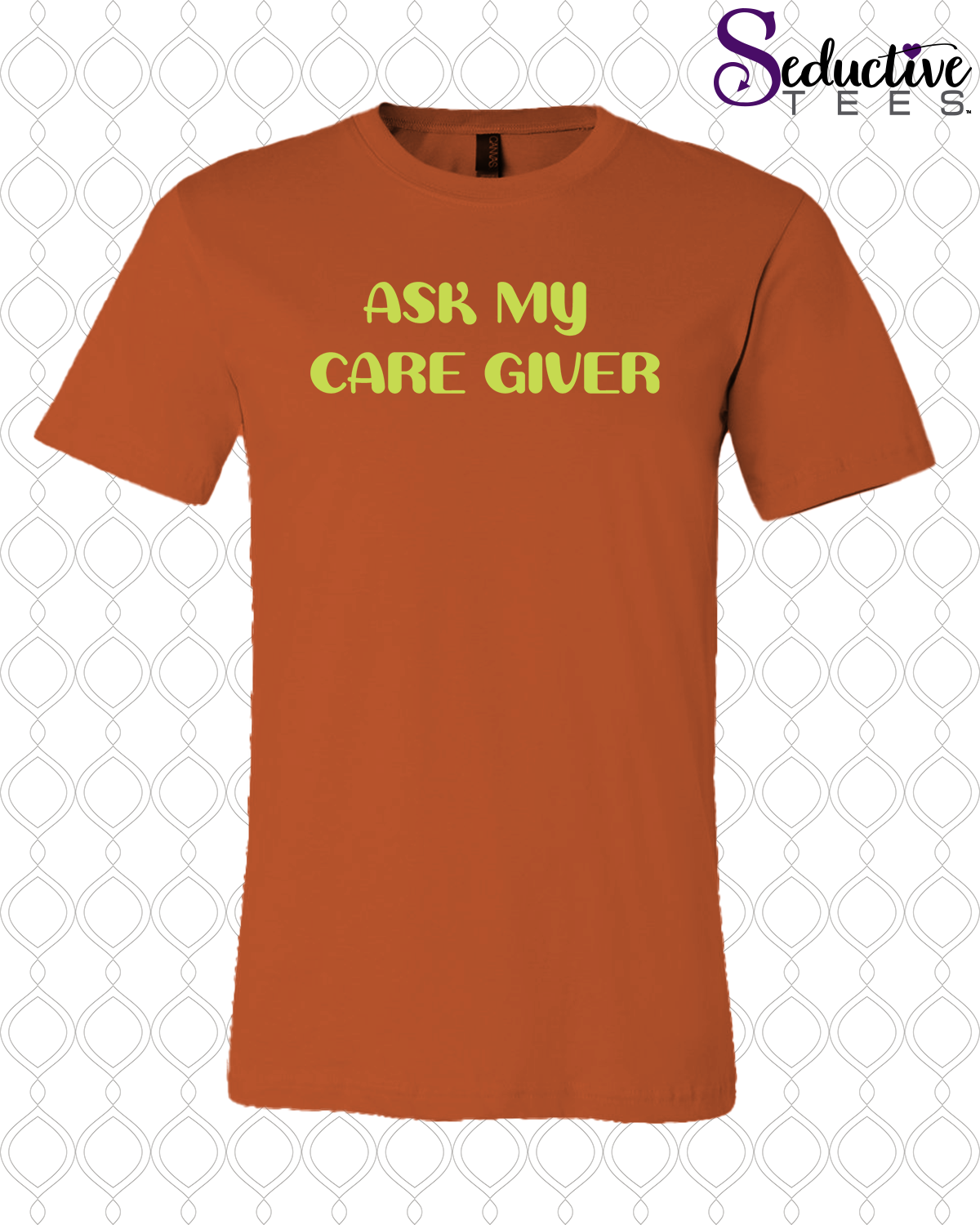 Ask My Care Giver Tee