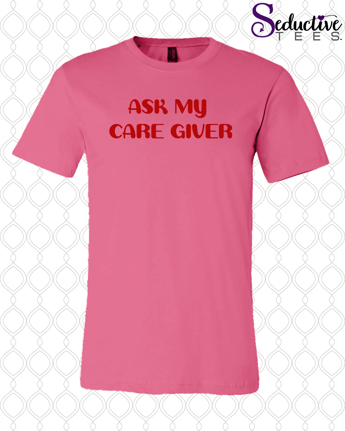 Ask My Care Giver Tee