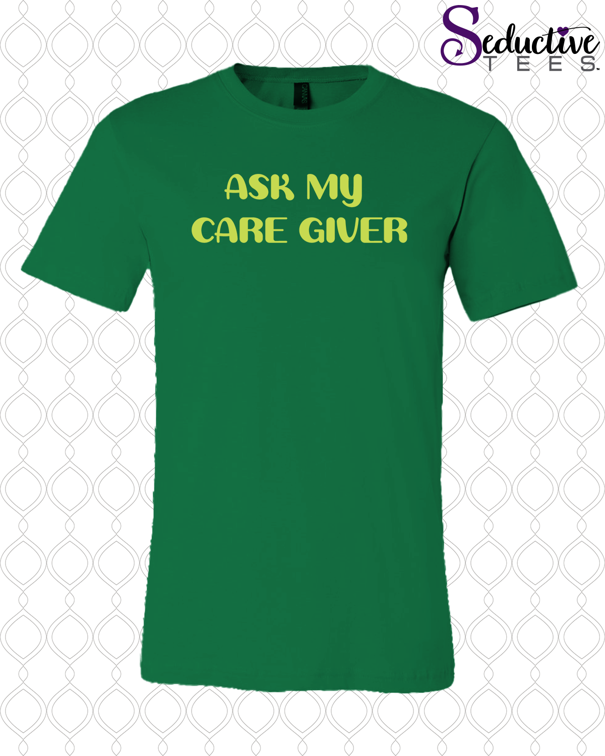 Ask My Care Giver Tee