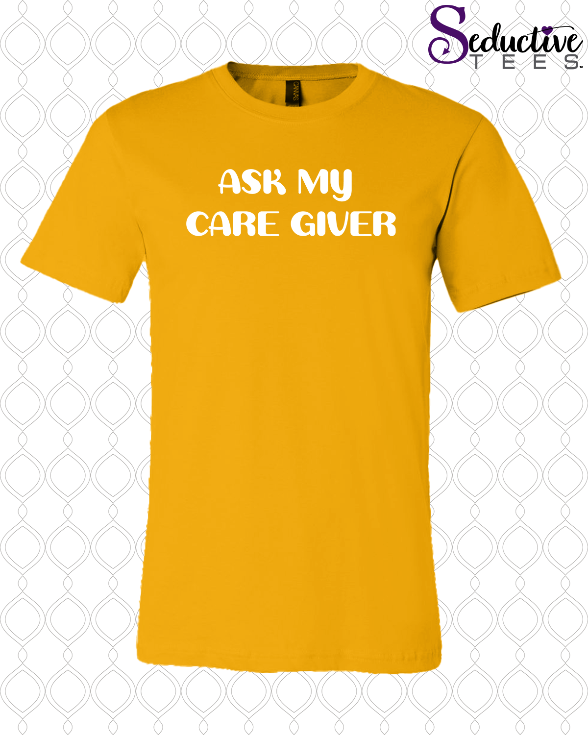 Ask My Care Giver Tee