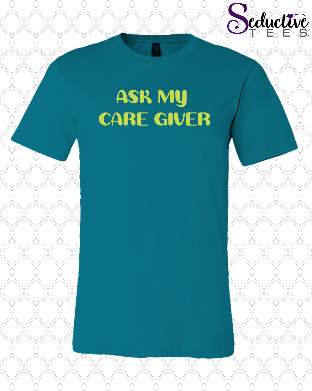 Ask My Care Giver Tee