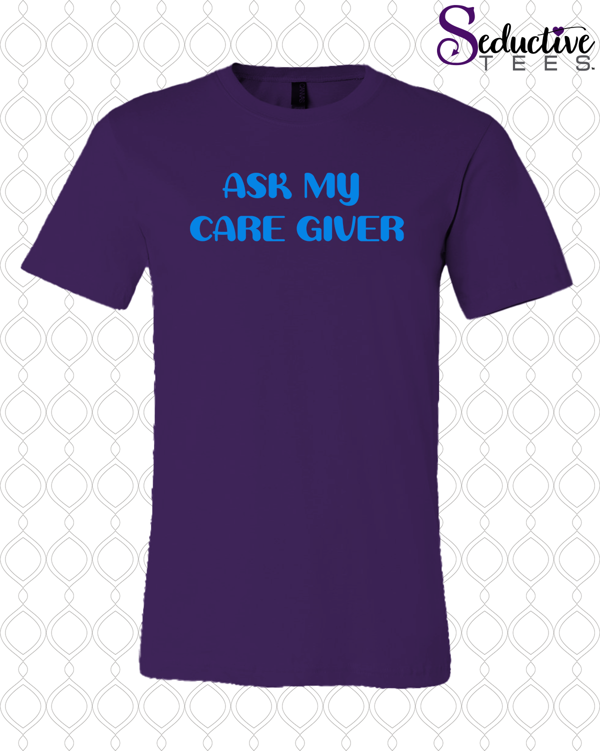 Ask My Care Giver Tee