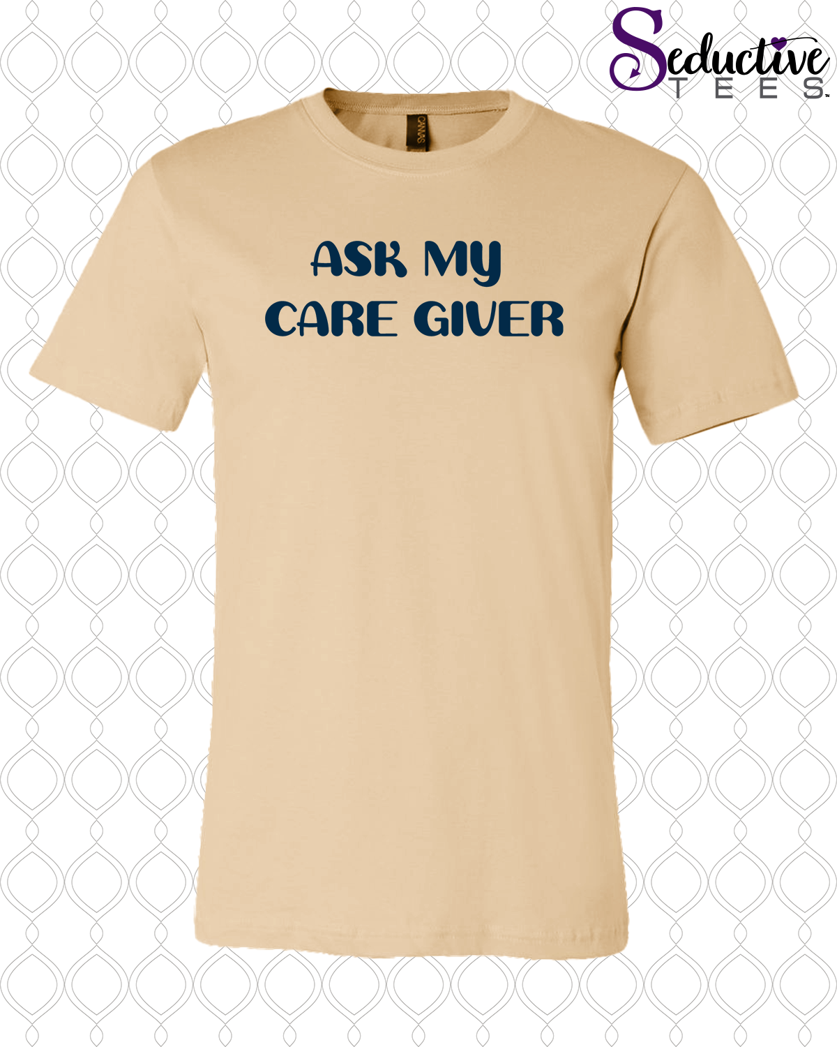 Ask My Care Giver Tee