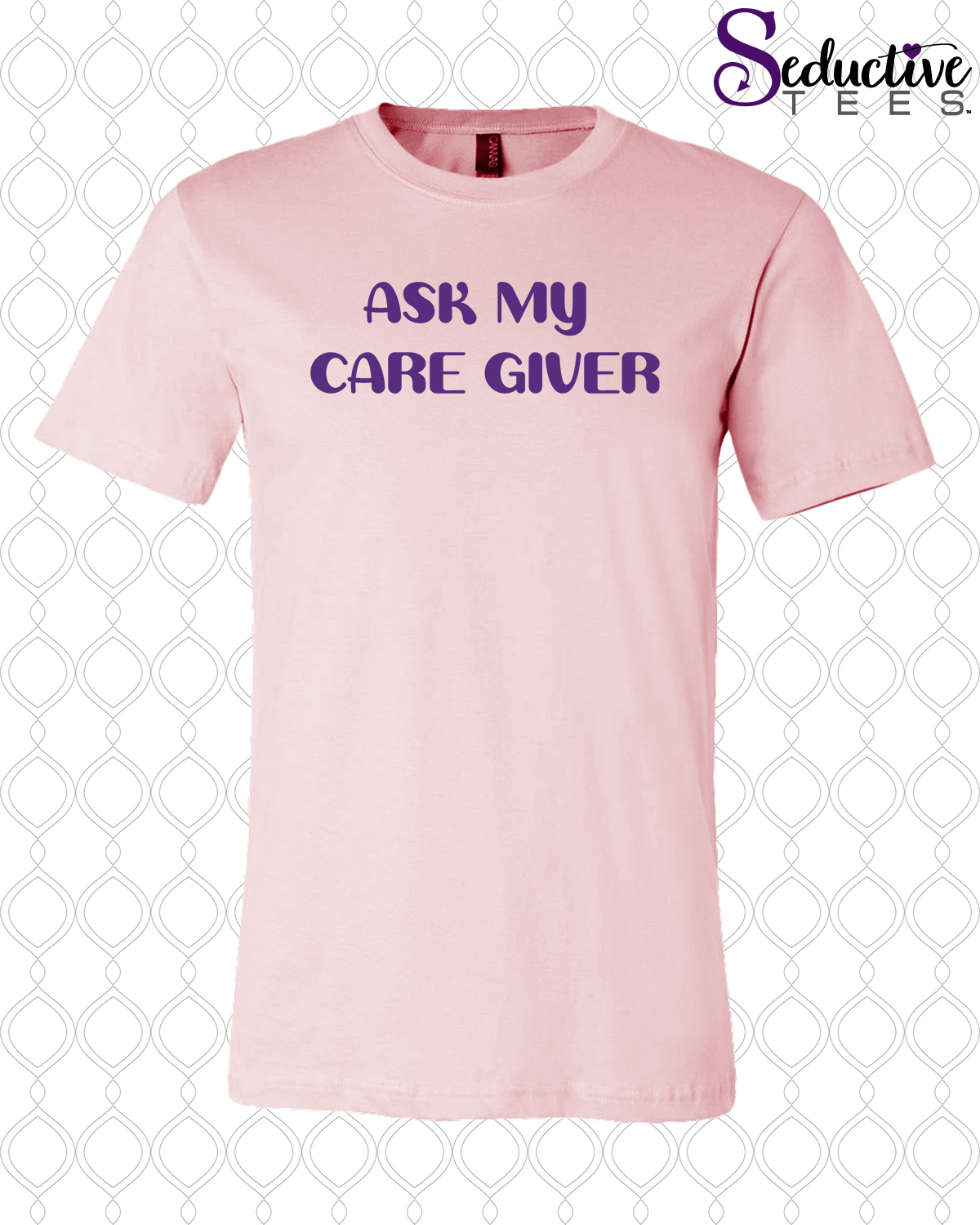 Ask My Care Giver Tee