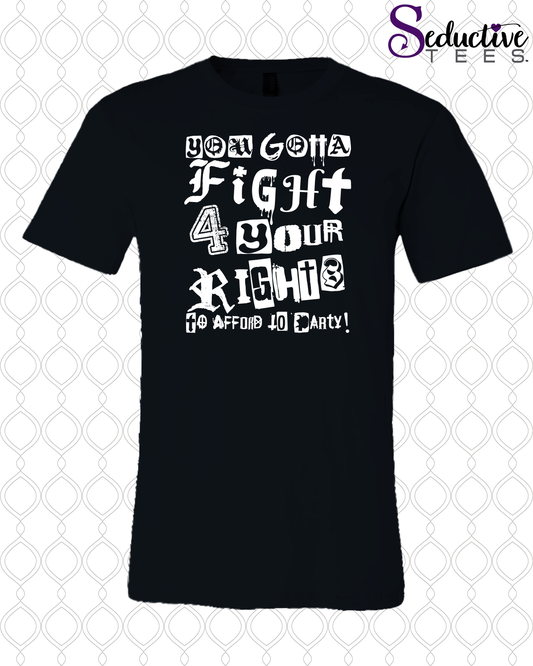 You gotta fight for your right to afford to party - Crew