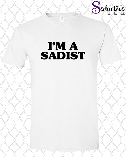 I'm a Sadist