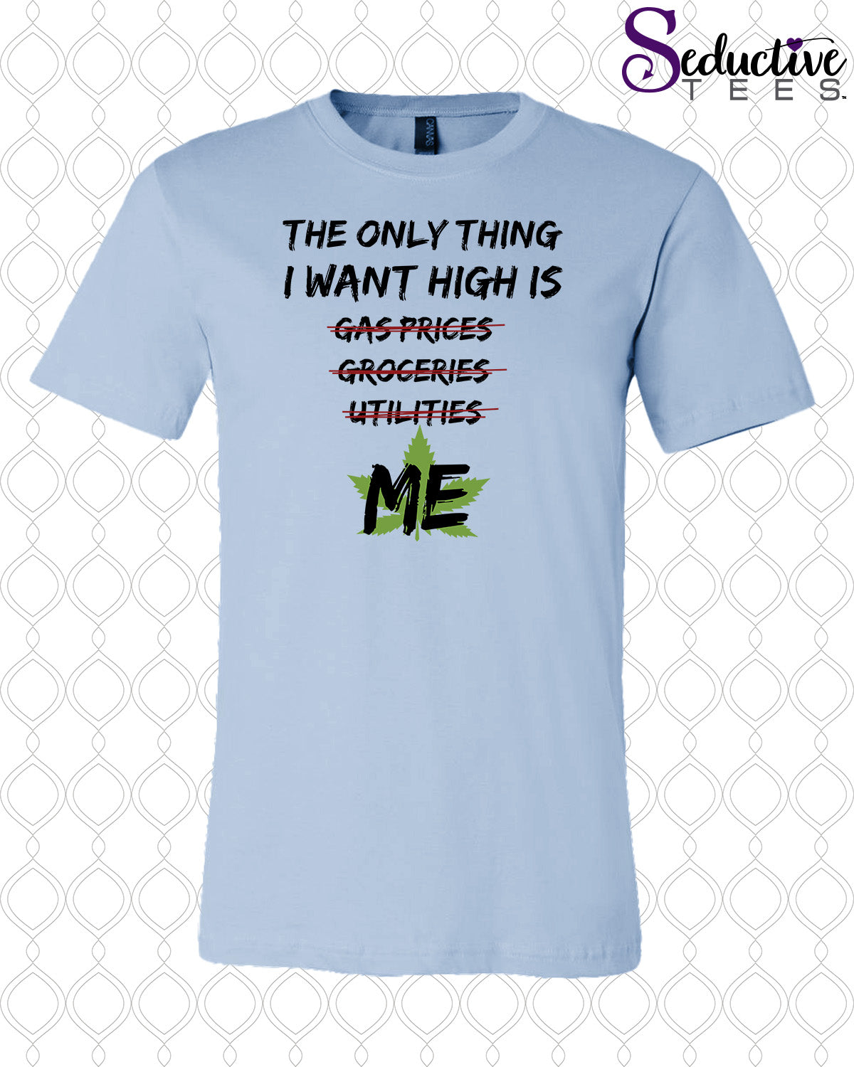 Everything is too damn high but me Crew