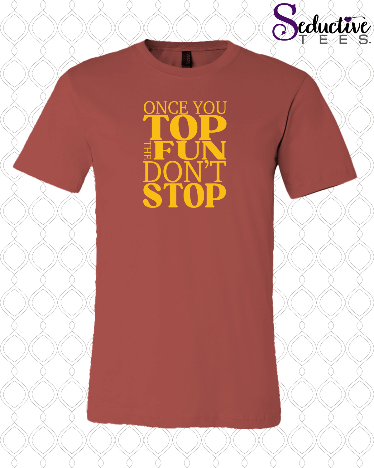 Once You Top The Fun Don't Stop Tee