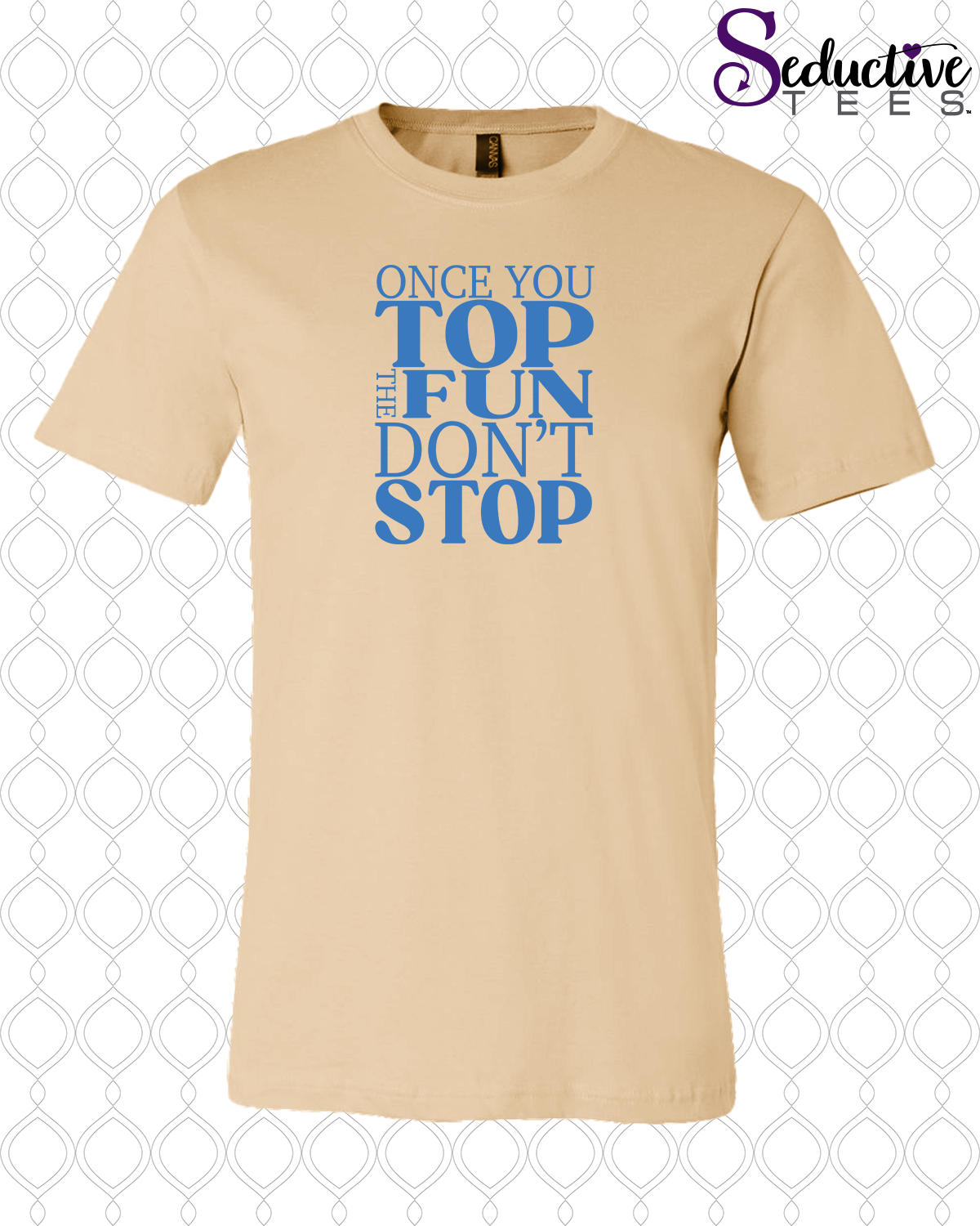 Once You Top The Fun Don't Stop Tee