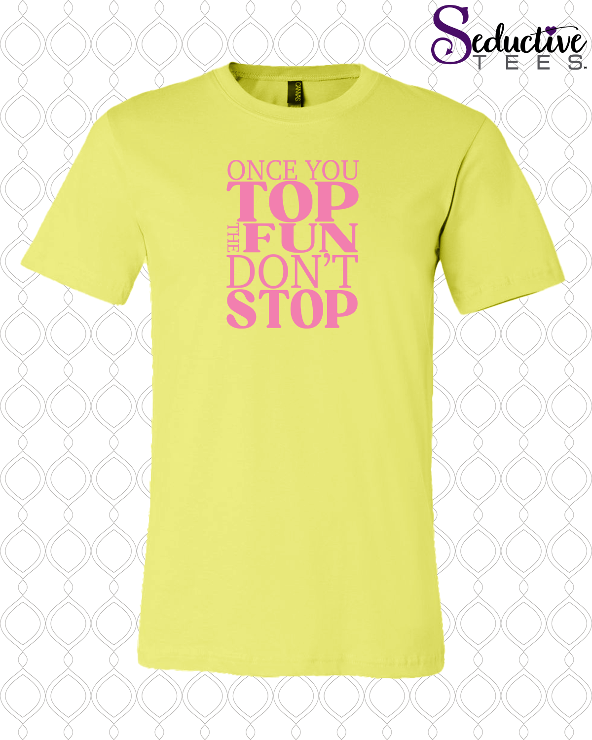 Once You Top The Fun Don't Stop Tee