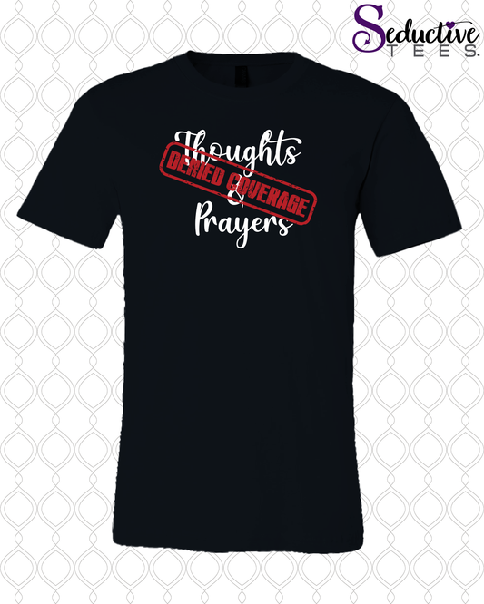 Thoughts and Prayers Denied Shirt